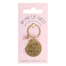 Load image into Gallery viewer, The Magic Is In You Rose Quartz Crystal Keyring
